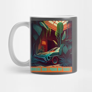 Where did I park my car? Mug